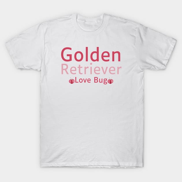 Golden Retriever Quote T-Shirt by HobbyAndArt